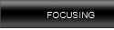 Focusing